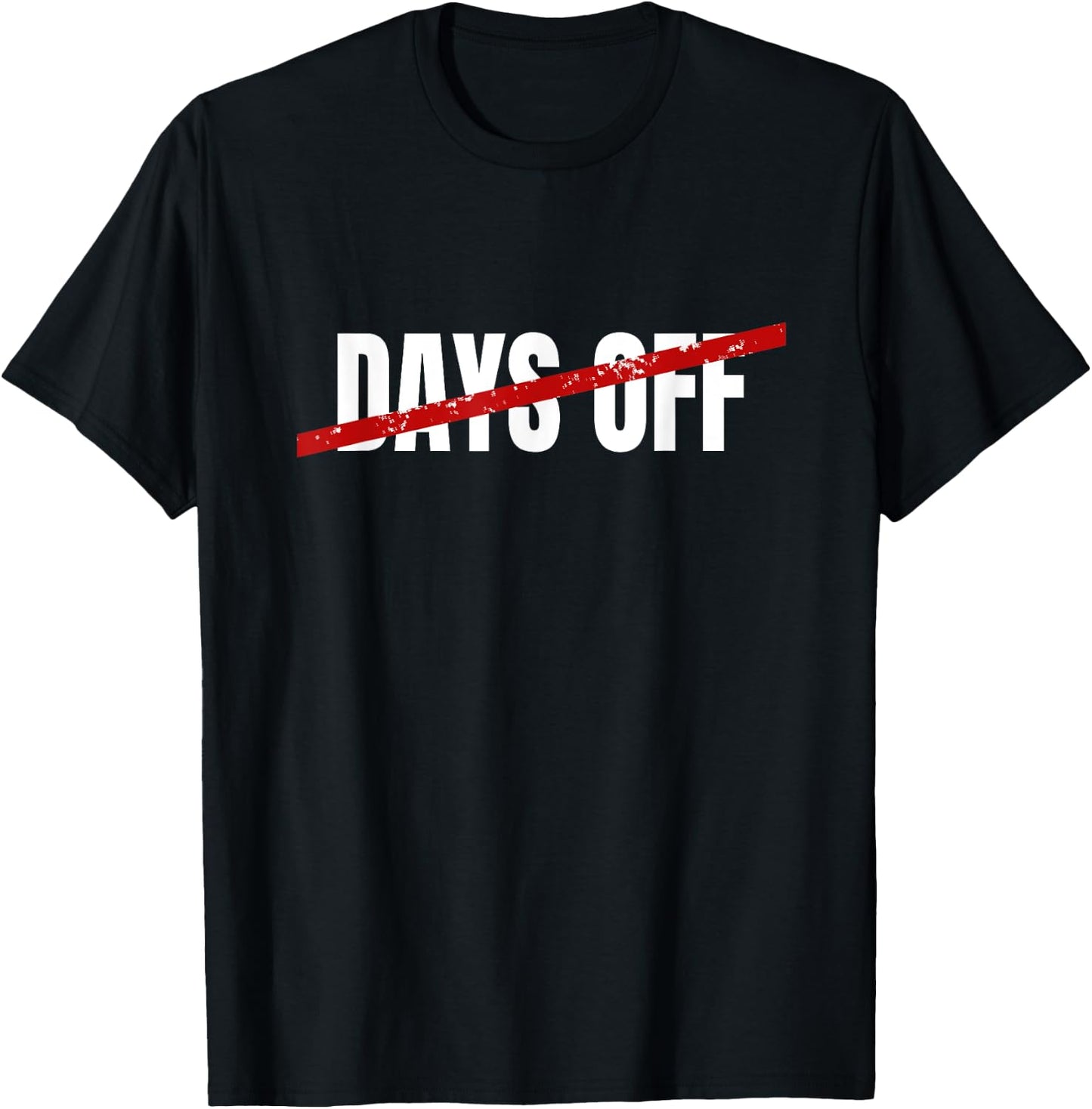 No Days Off T-Shirt - T-Shirt | Black