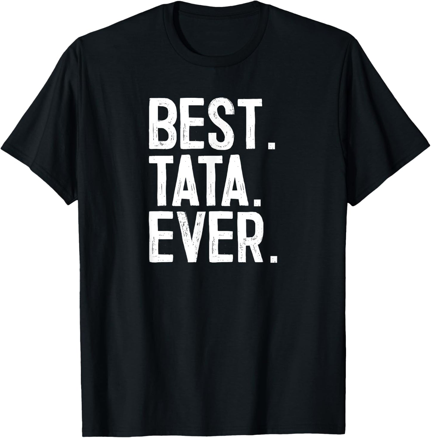 Best Tata Ever Fathers Day Novelty T-Shirt - T-Shirt | Black