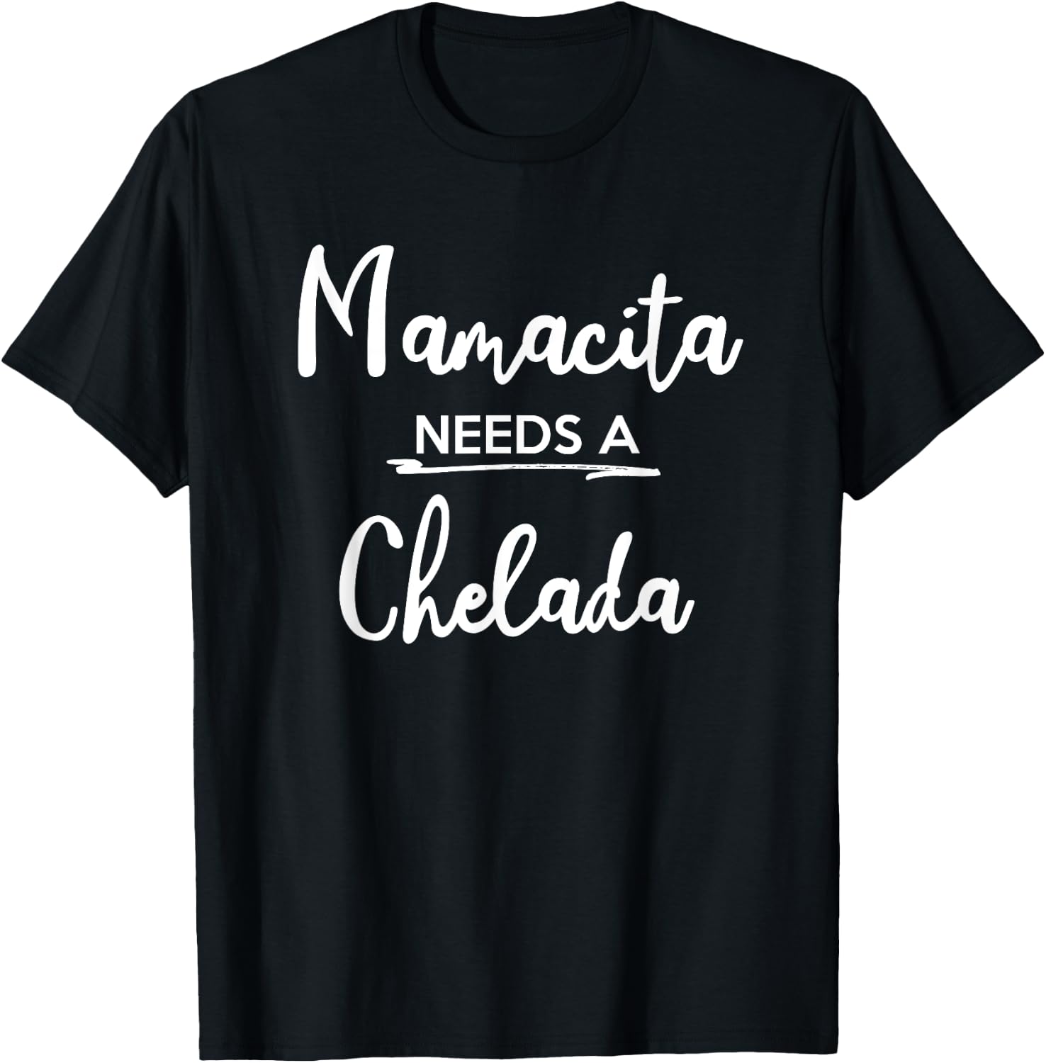 Mamacita Needs Chelada Funny Mamacita Gift T-Shirt - T-Shirt | Black