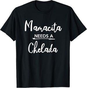 Mamacita Needs Chelada Funny Mamacita Gift T-Shirt - T-Shirt | Black