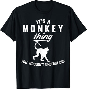 It's a Monkey Thing You wouldn't understand Gift T-Shirt - T-Shirt | Black
