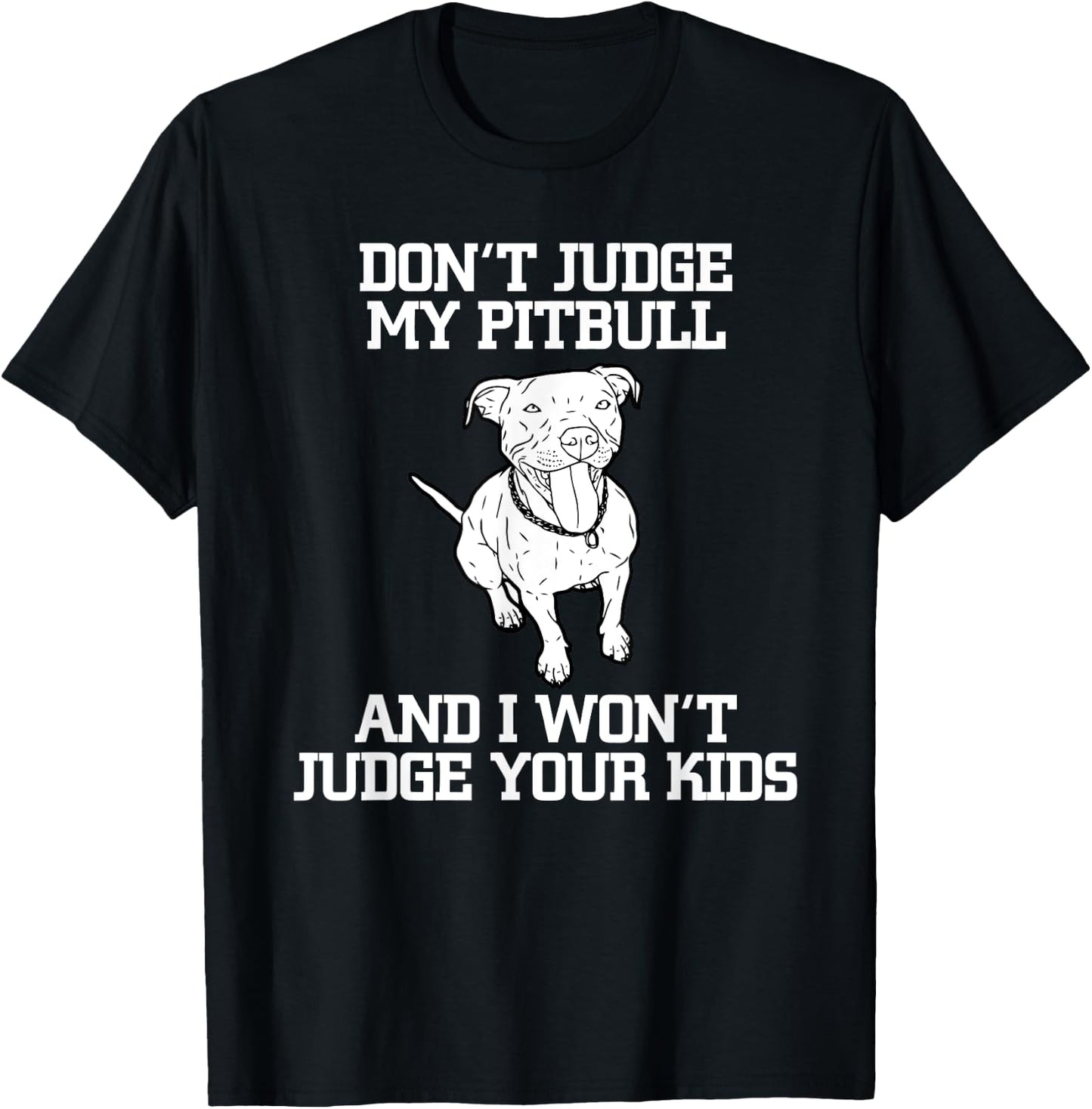 Funny Pitbull Advocate Dog Don't Judge My Pitbull T-Shirt - T-Shirt | Black