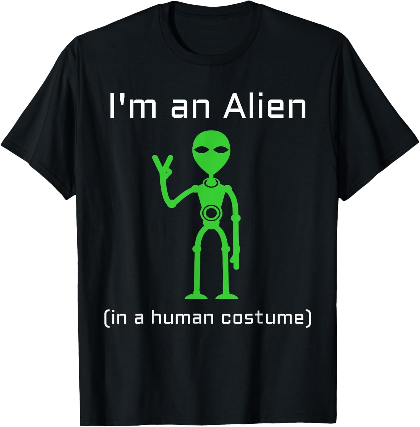 Extra Terrestrial Alien in a Human Costume T-Shirt - T-Shirt | Black