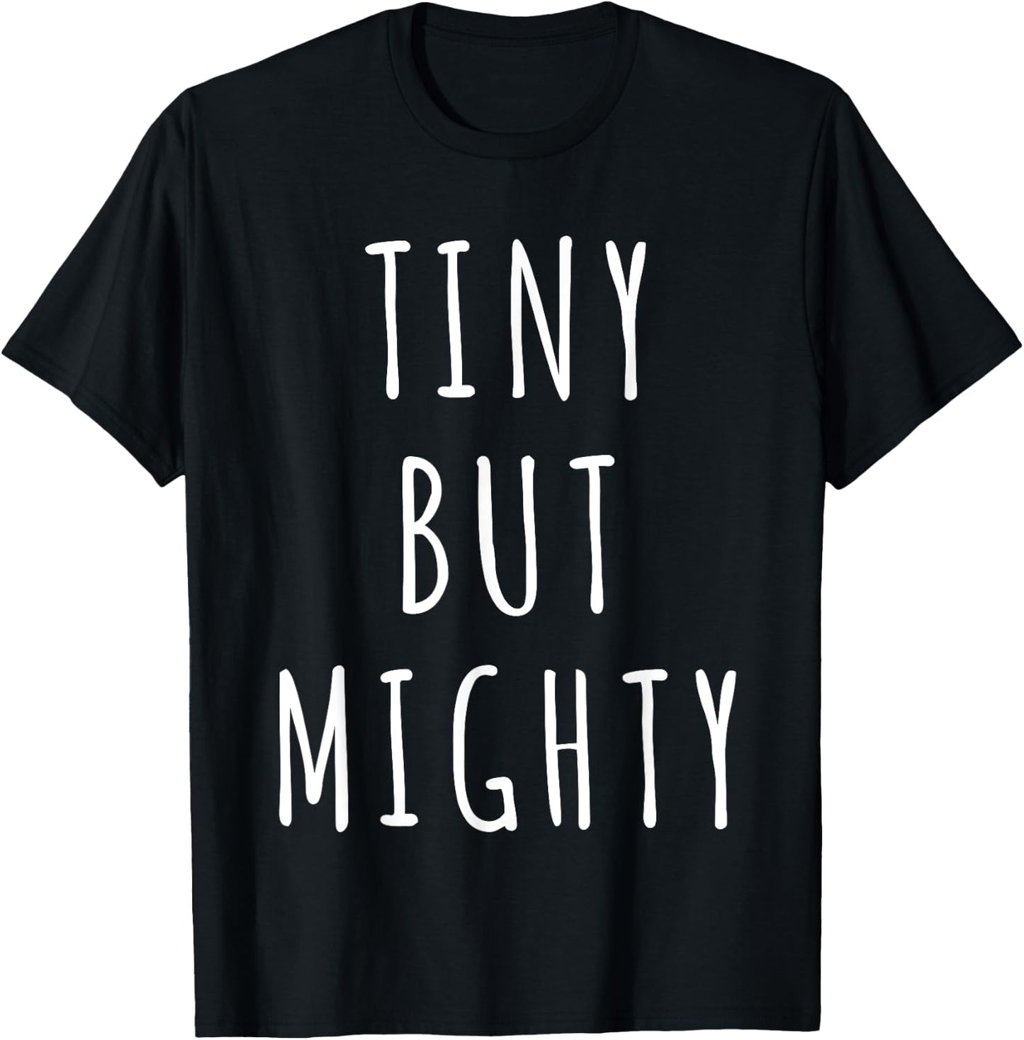 Tiny But Mighty T-Shirt - T-Shirt | Black