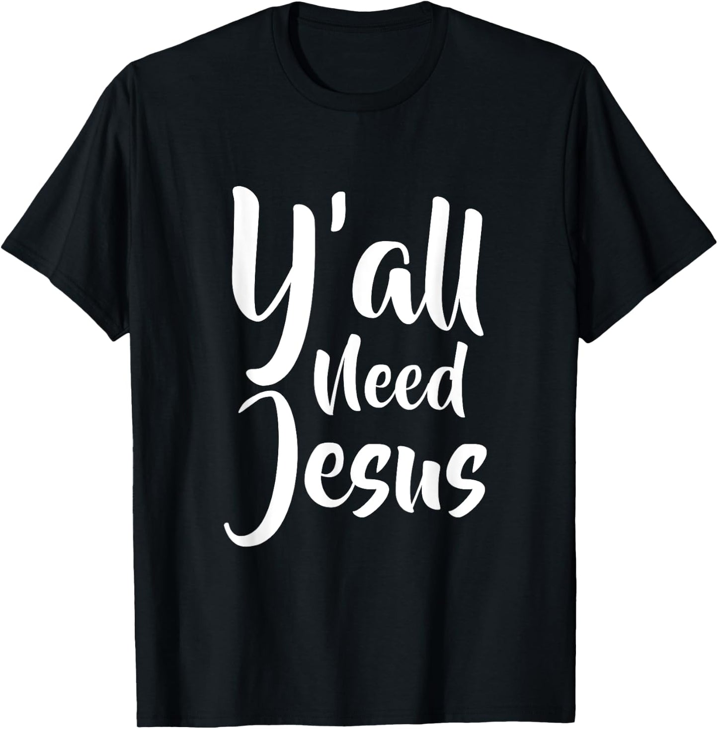 Funny Y'all need jesus T Shirt T-Shirt - T-Shirt | Black