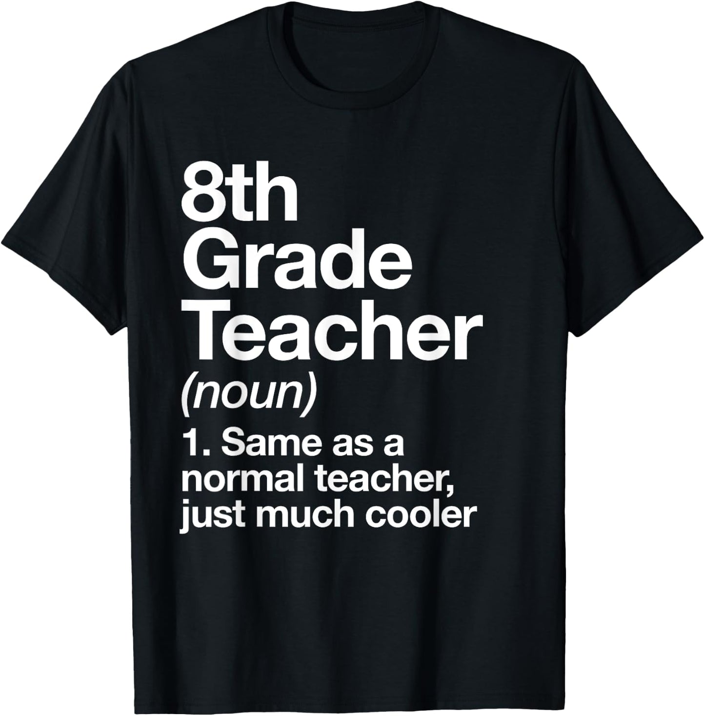 8th Grade Teacher Definition Funny Back To School First Day T-Shirt - T-Shirt | Black
