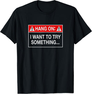 Hang On I Want To Try Something Off-Road T-Shirt - T-Shirt | Black