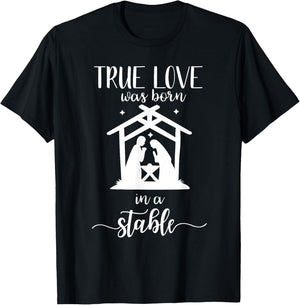 True Love Was Born in a Stable Nativity Christmas T Shirt T-Shirt - T-Shirt | Black