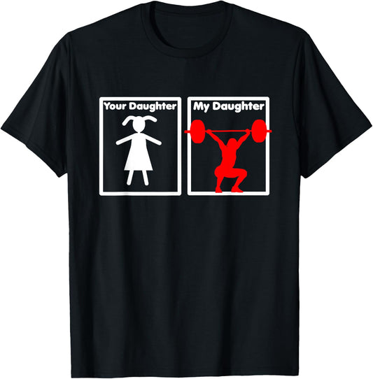 Your Daughter My Daughter Is A Weightlifter Proud Parent T-Shirt - T-Shirt | Black