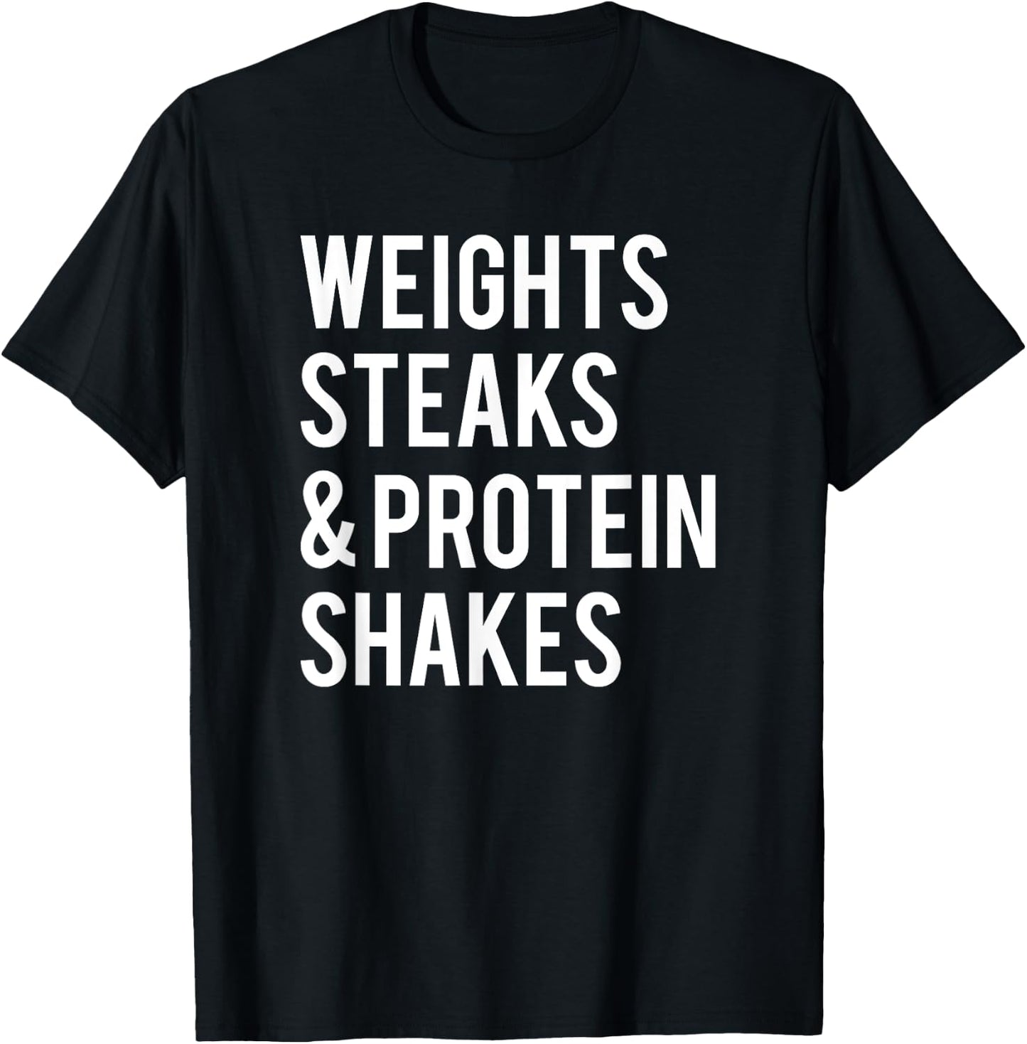 Weights Steaks Protein Shakes Workout Gym Weightlifting Gift T-Shirt - T-Shirt | Black