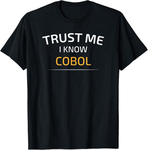 Trust Me I Know Cobol - Data Science T-Shirt - T-Shirt | Black