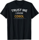 Trust Me I Know Cobol - Data Science T-Shirt - T-Shirt | Black