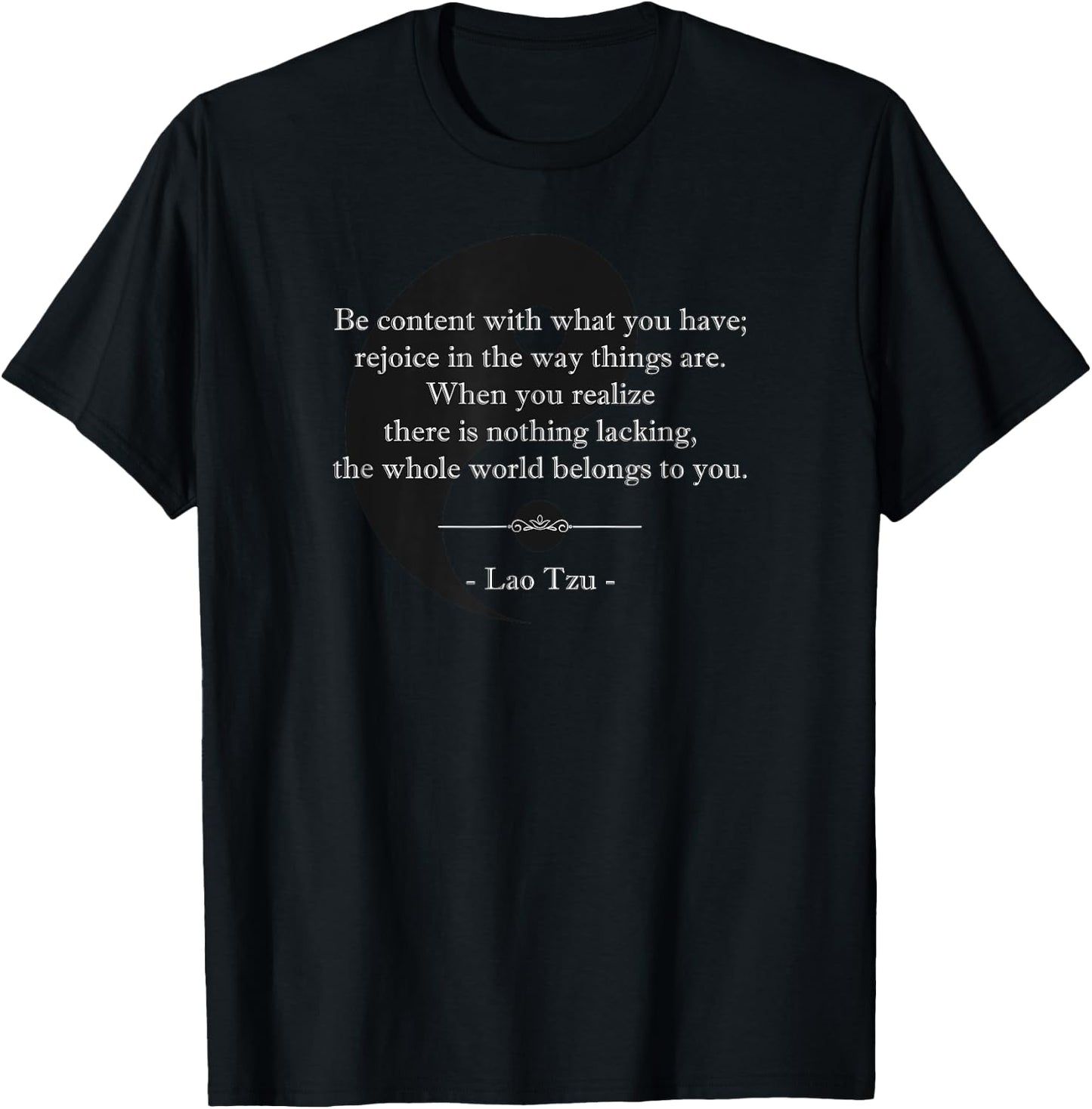 Be content with what you have - Lao Tzu quote T-Shirt - T-Shirt | Black