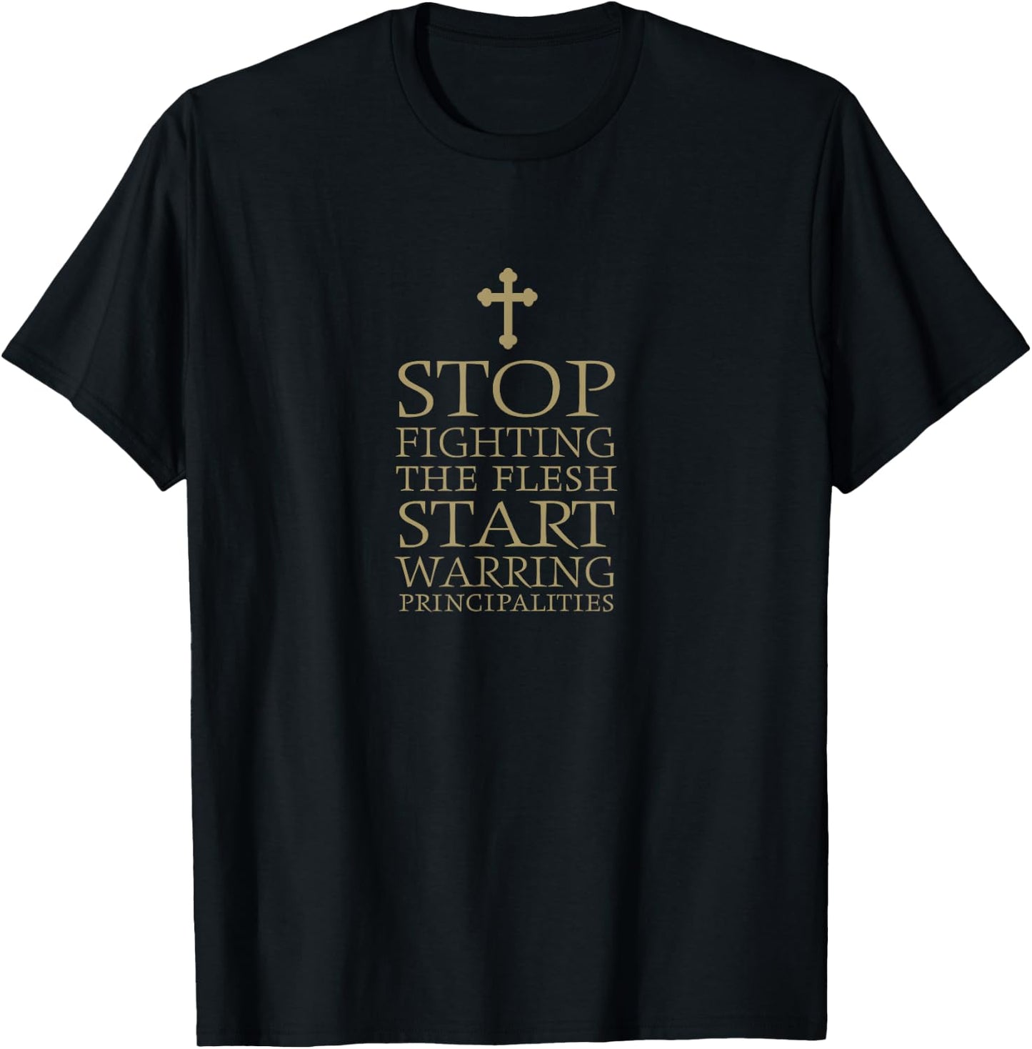 Eph 6 12 Stop Fighting Flesh Ephesians 6 12 T-Shirt - T-Shirt | Black