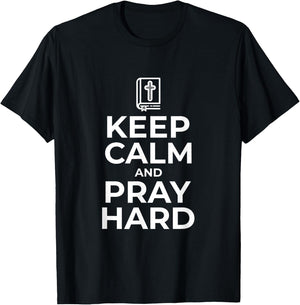 Keep Calm and Pray Hard Religious for Christian Gifts T-Shirt - T-Shirt | Black
