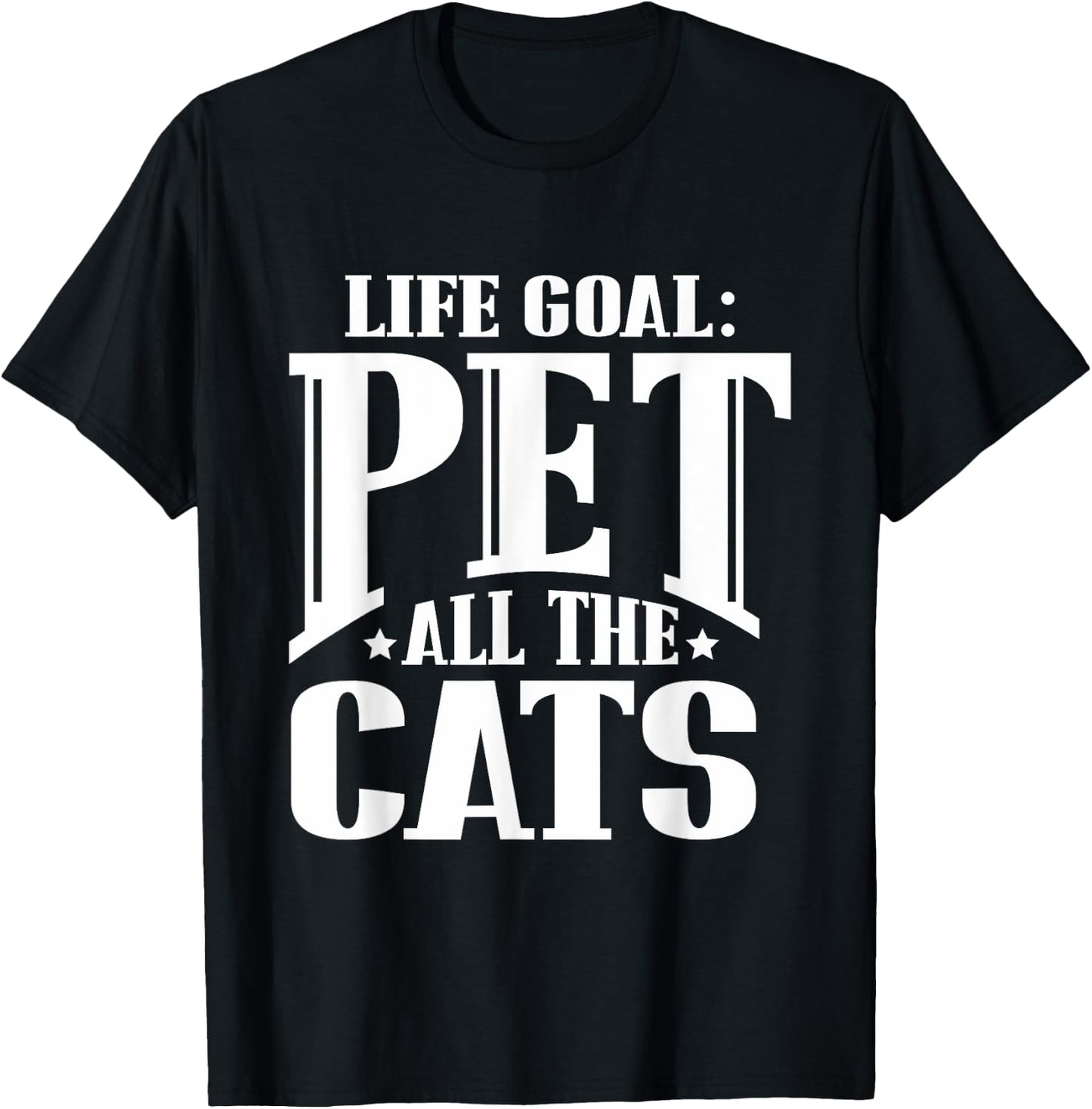 Life Goal Pet All The Cats Funny Cat Lover T Shirt Women Girls Kids T-Shirt - T-Shirt | Black