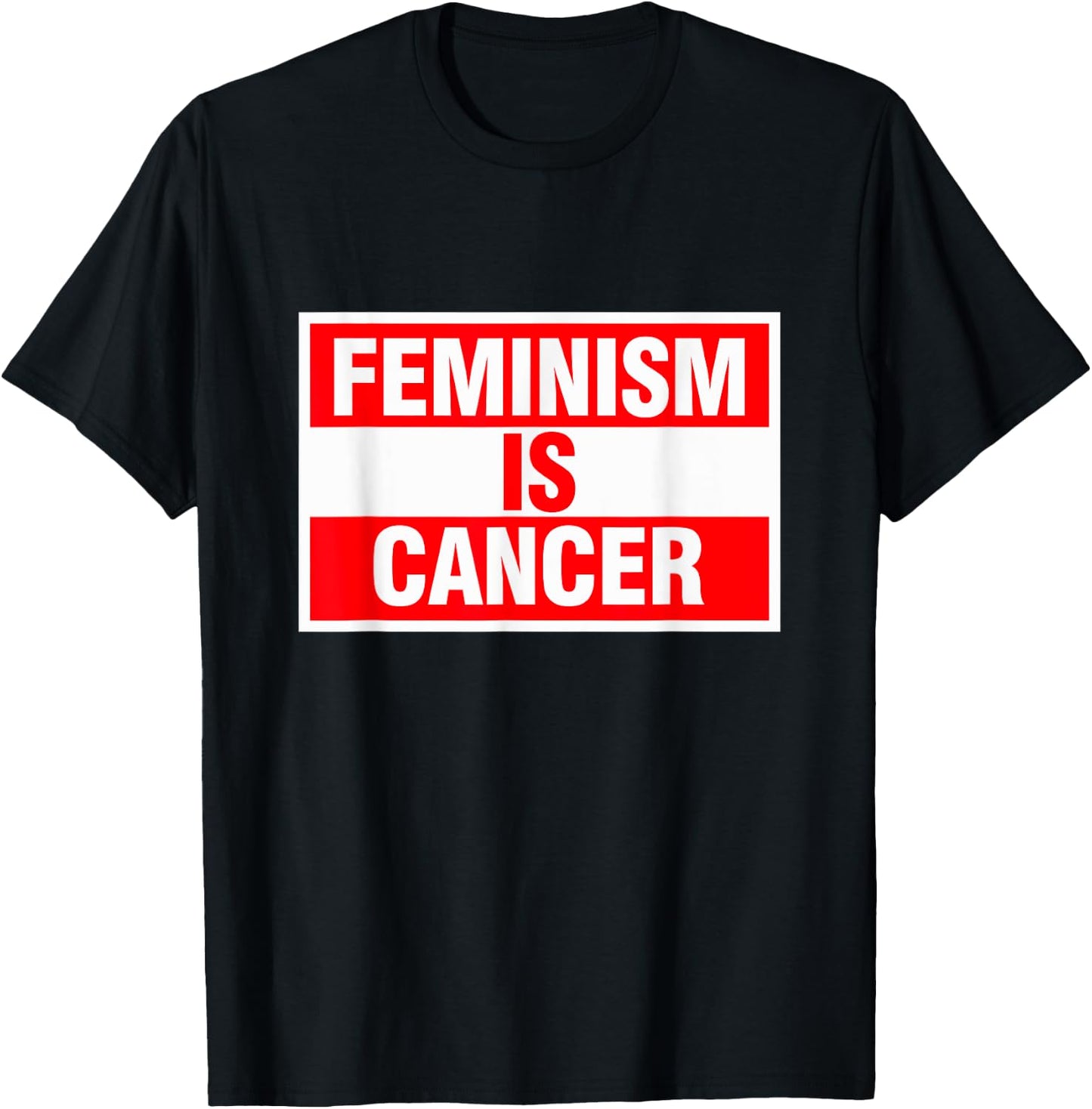 Feminism Is Cancer Shirt T-Shirt - T-Shirt | Black