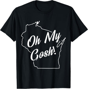 Oh My Gosh! Wisconsin State Accent T-Shirt - T-Shirt | Black