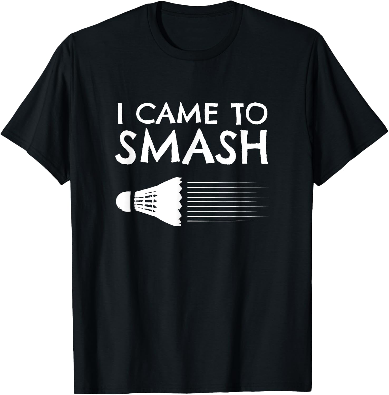 Badminton Humor Smash Shuttlecock Birdie Sport T-Shirt - T-Shirt | Black