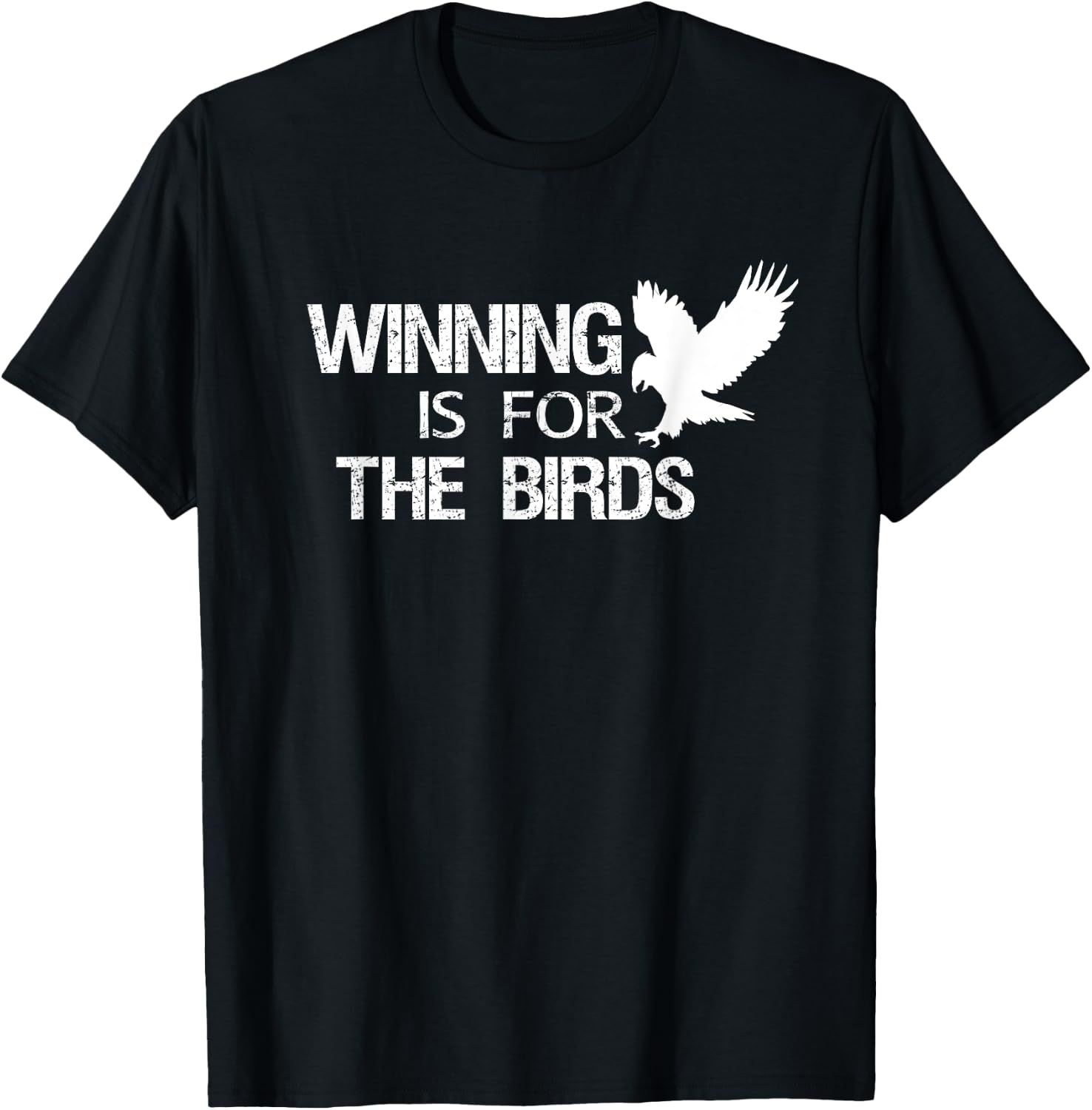 Eagle Mascot Shirt Winning is for the Birds T-Shirt - T-Shirt | Black