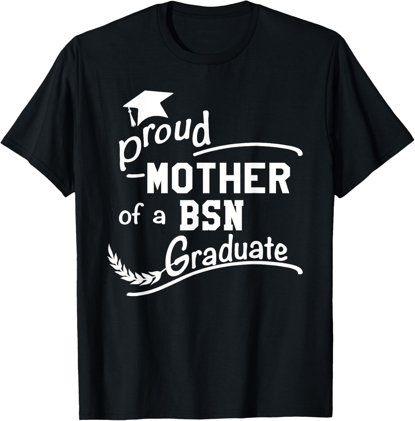 Women's Proud Mother Of BSN Nursing Graduate BSN Mom T-Shirt - T-Shirt | Black