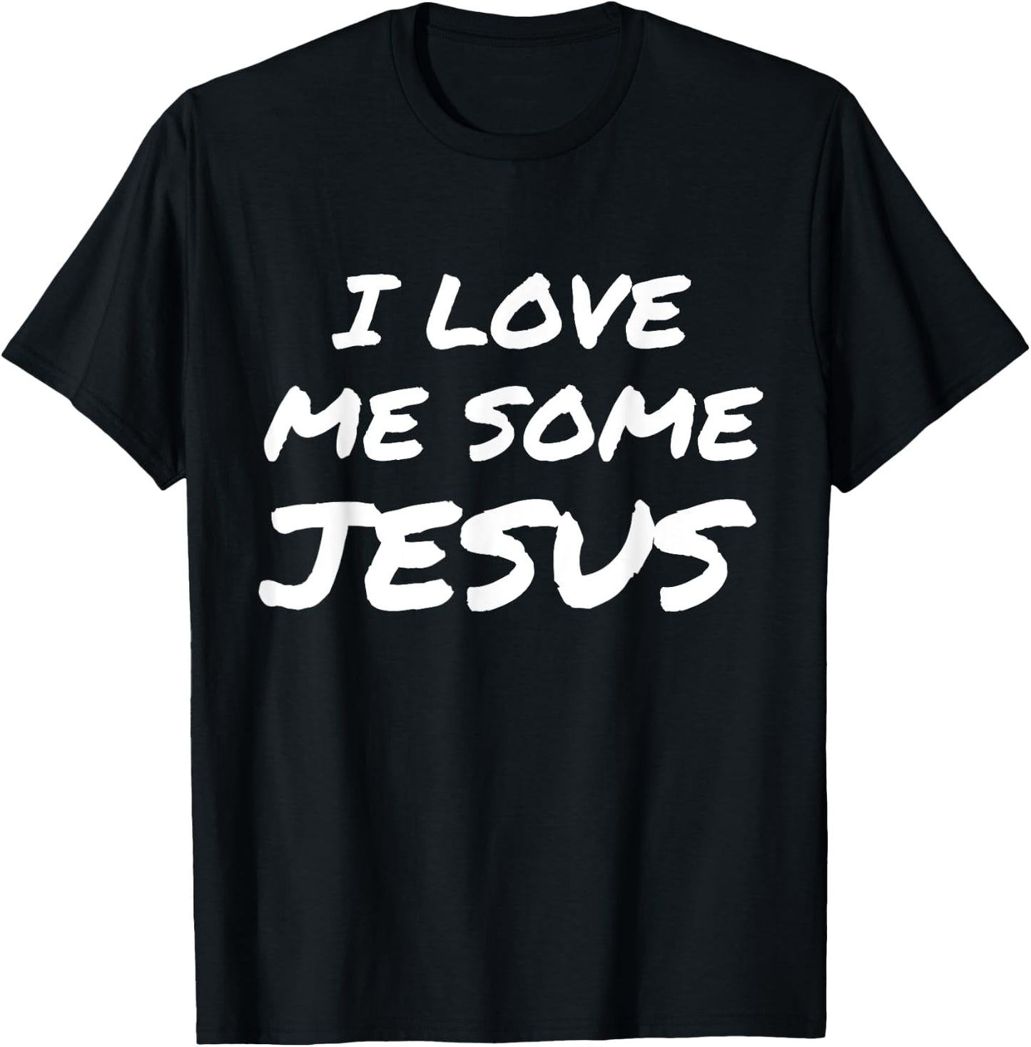 I Love Me Some Jesus Cool Christian Faith Easter T-Shirt - T-Shirt | Black