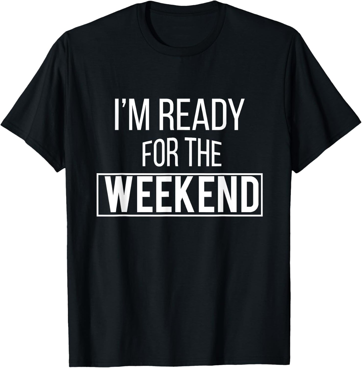 Weekend Ready - Vacation T Shirt - Relaxed T-Shirt - T-Shirt | Black