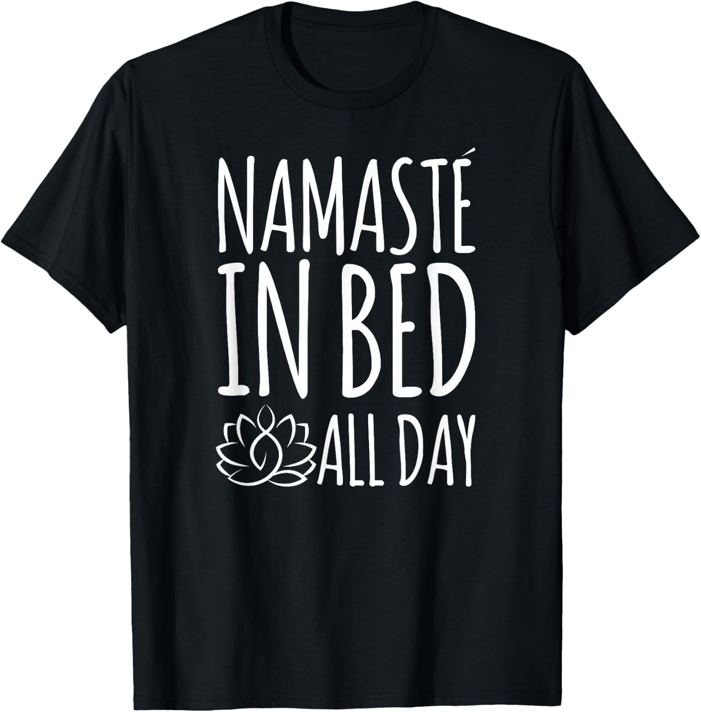 Namaste In Bed All Day Funny Yoga T-Shirt - T-Shirt | Black