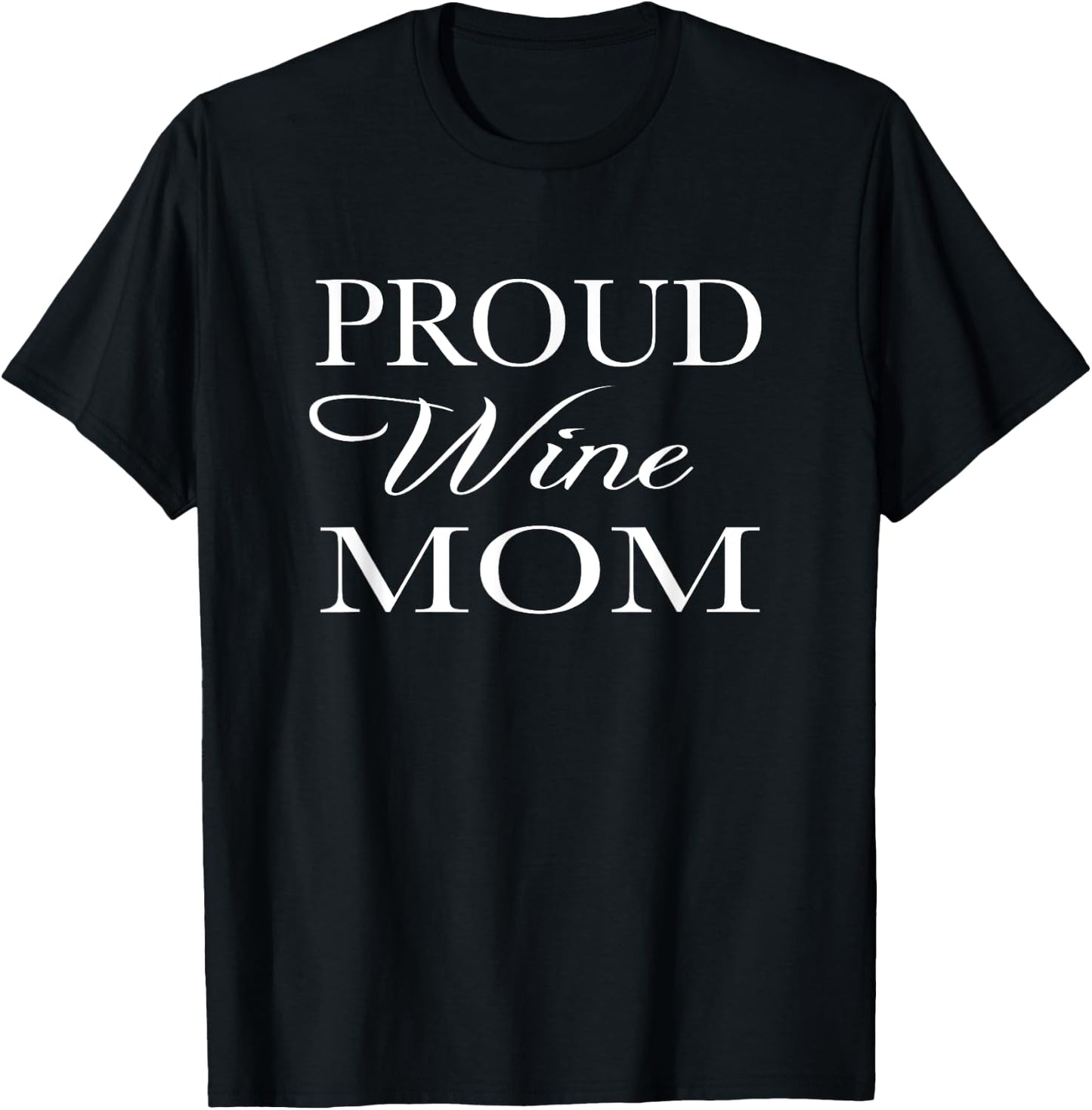 Proud Wine Mom T-Shirt - T-Shirt | Black