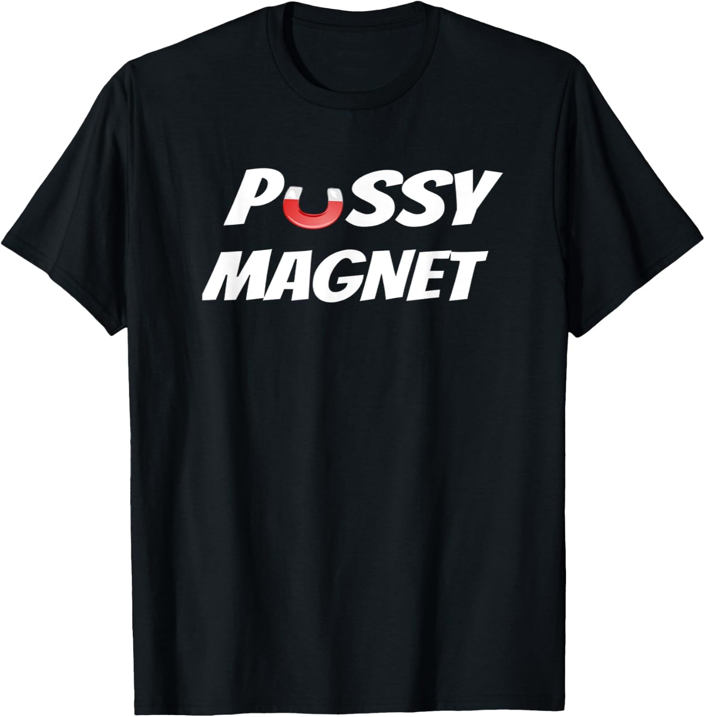 PUSSY MAGNET - Funny & Sarcastic Kitty Cat Women T-Shirt - T-Shirt | Black