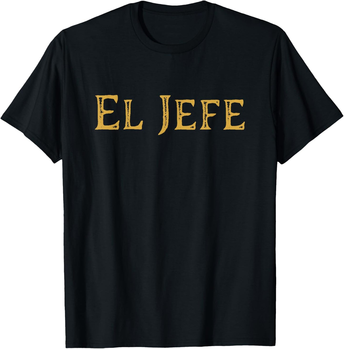 El Jefe The Boss In Spanish Funny Mexican Boss T-Shirt - T-Shirt | Black