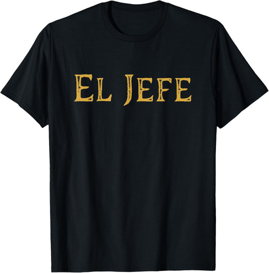 El Jefe The Boss In Spanish Funny Mexican Boss T-Shirt - T-Shirt | Black