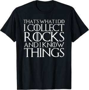 That's What I Do I Collect Rocks and I Know Things T-Shirt - T-Shirt | Black