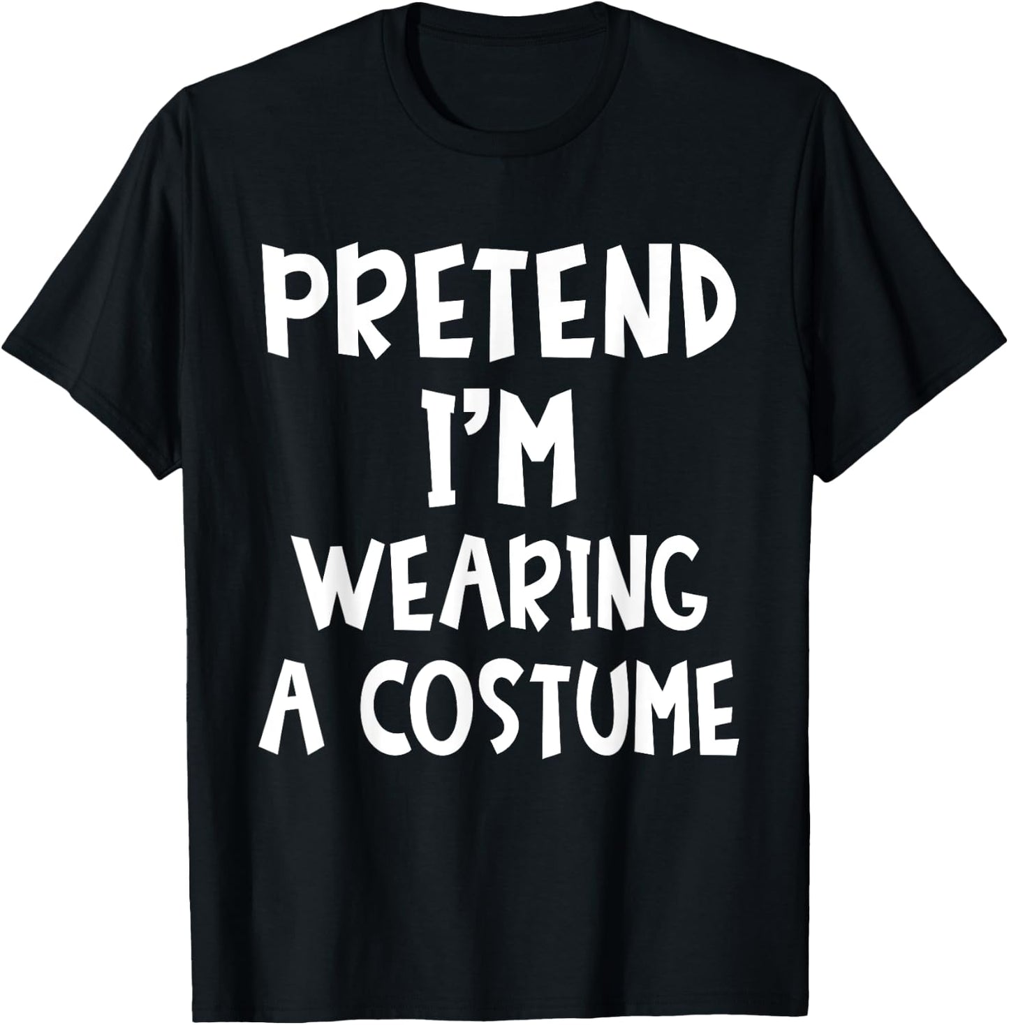 Pretend I'm Wearing A Costume Matching Lazy Easy Halloween T-Shirt - T-Shirt | Black