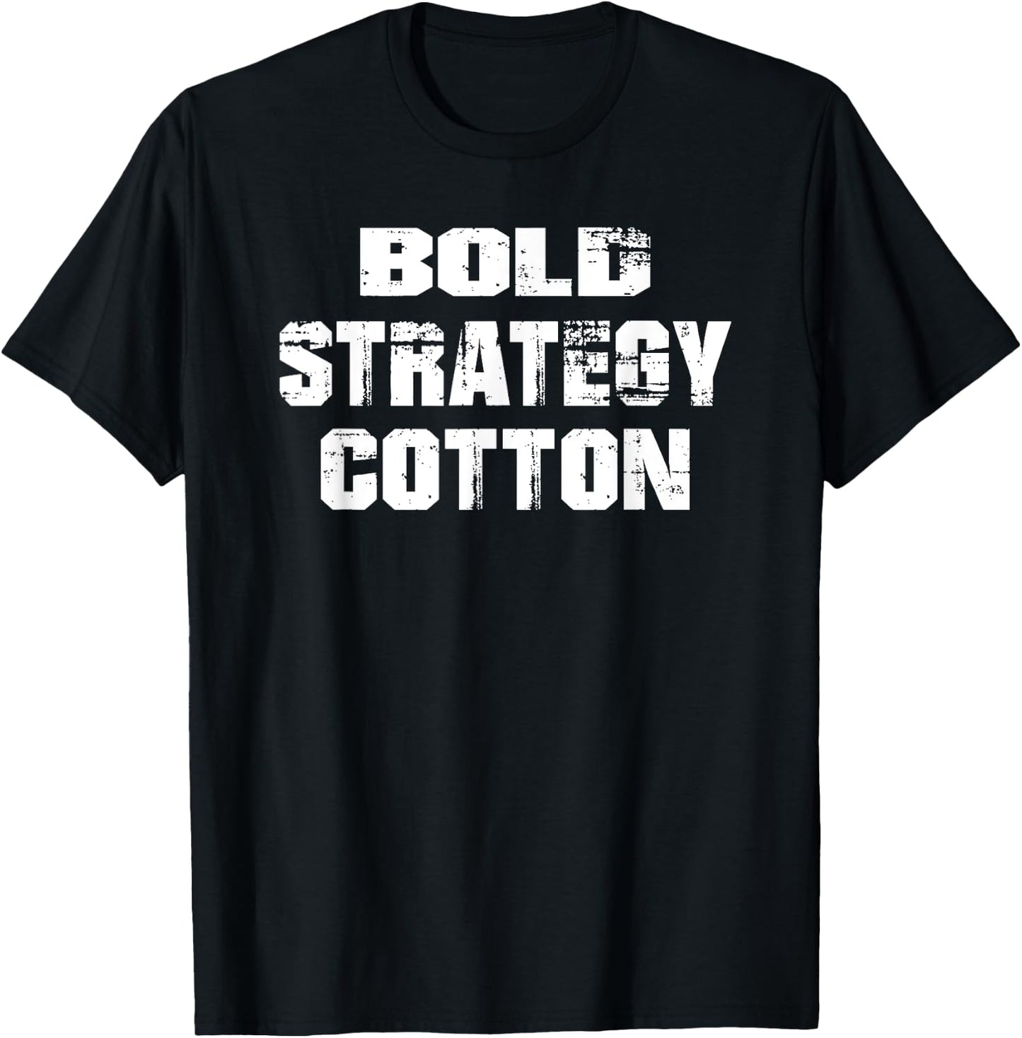 Bold Strategy Cotton Men Women Gifts T-Shirt - T-Shirt | Black