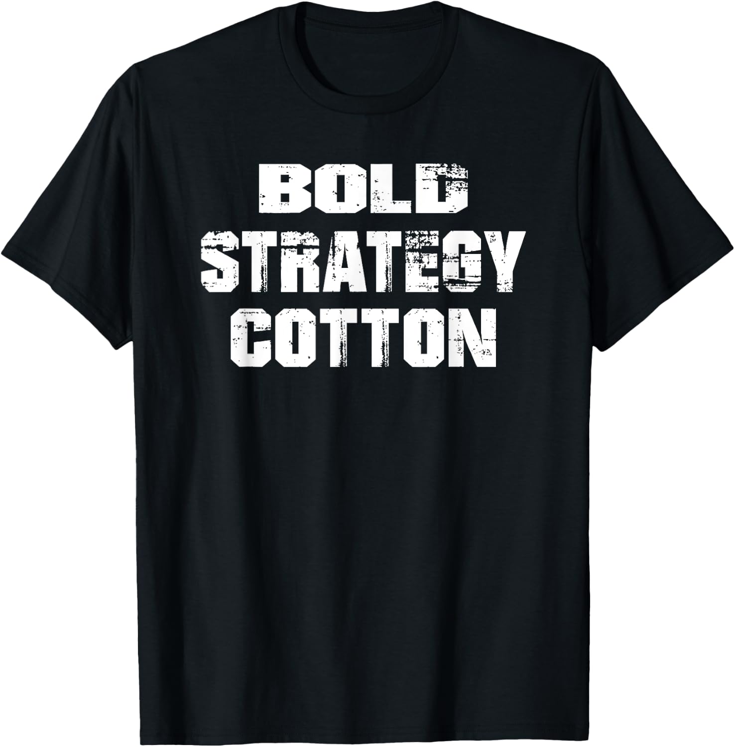Bold Strategy Cotton Men Women Gifts T-Shirt - T-Shirt | Black