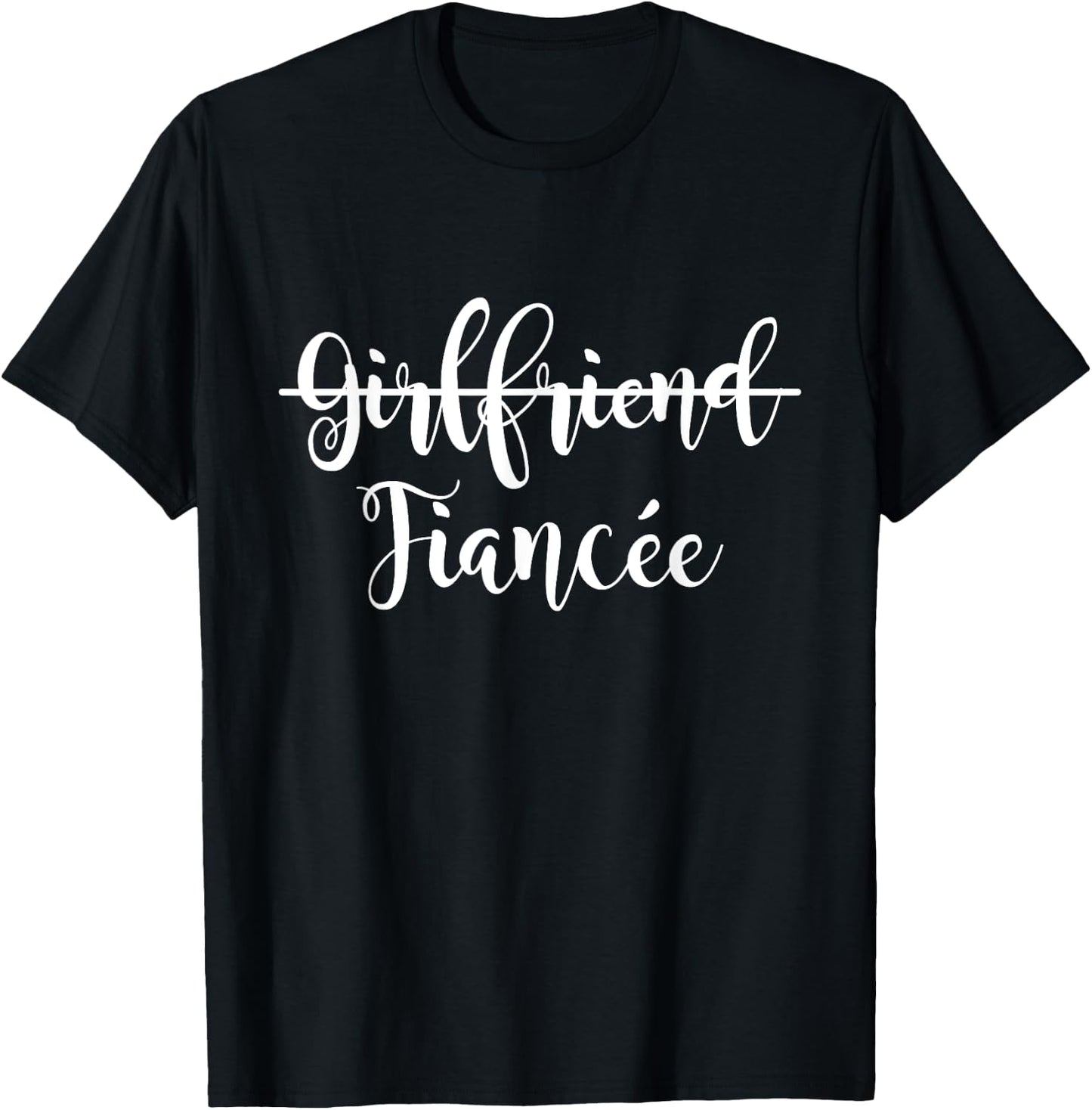 Girlfriend Fiancee Matching Couple Engagement Just Engaged T-Shirt - T-Shirt | Black