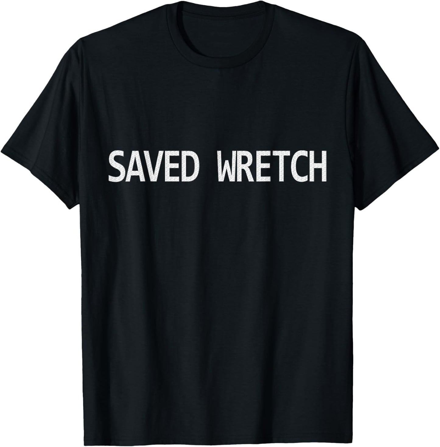 Saved Wretch Amazing Grace T Shirt For Jesus Followers T-Shirt - T-Shirt | Black