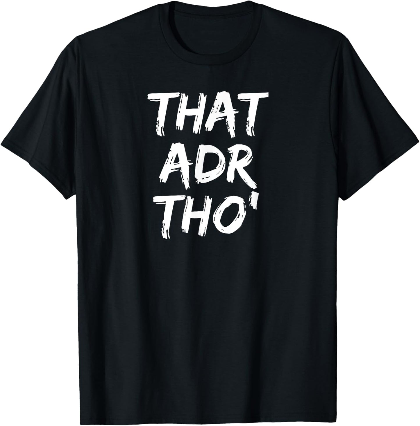 That ADR Tho' Funny Revenue Manager Shirt T-Shirt - T-Shirt | Black