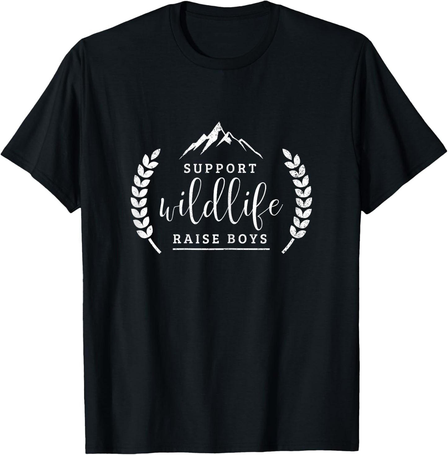 Support Wildlife Raise Boys Shirt Funny Mom T-Shirt - T-Shirt | Black