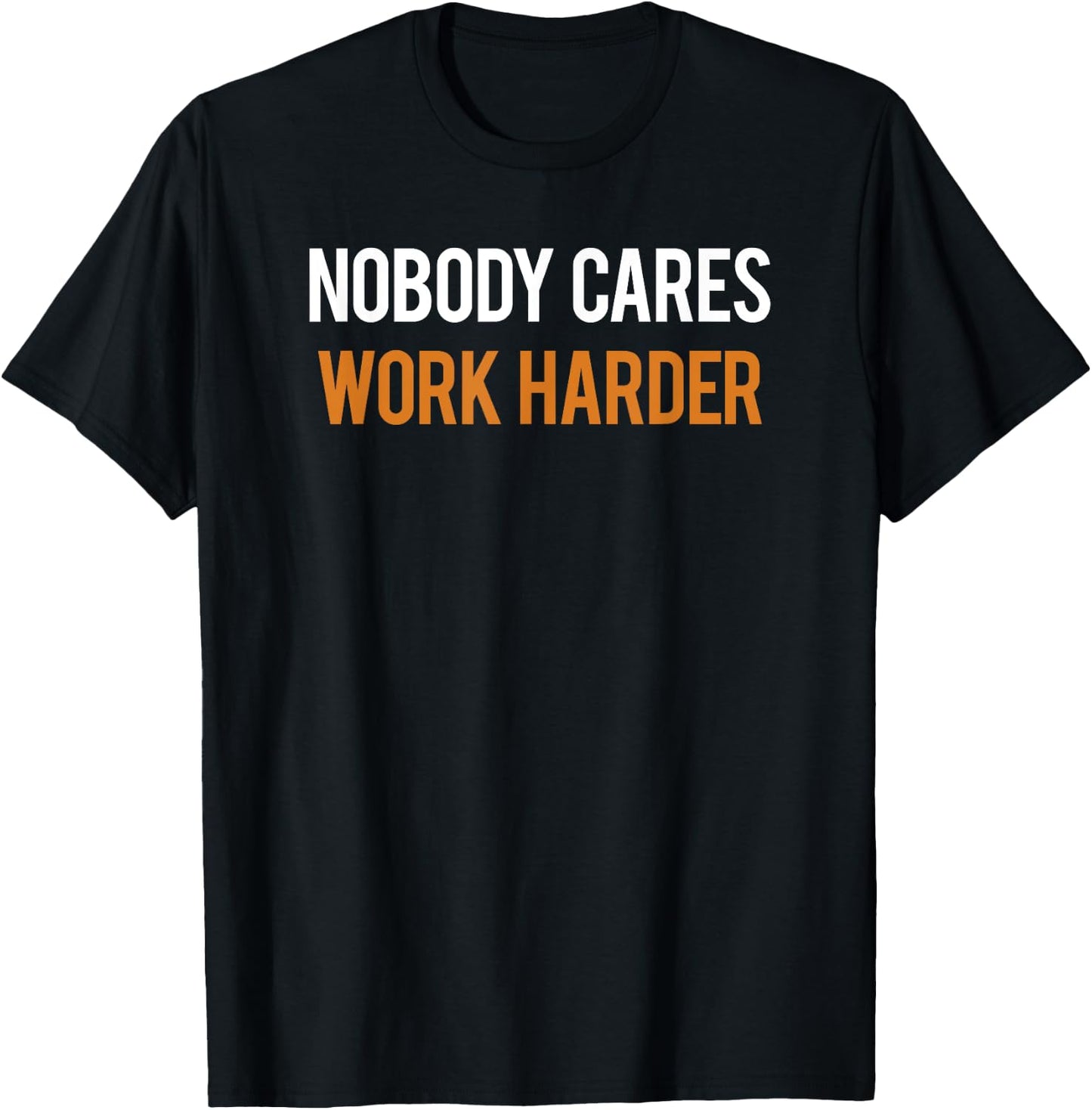 Nobody Cares Work Harder for Fitness Freaks T-Shirt - T-Shirt | Black
