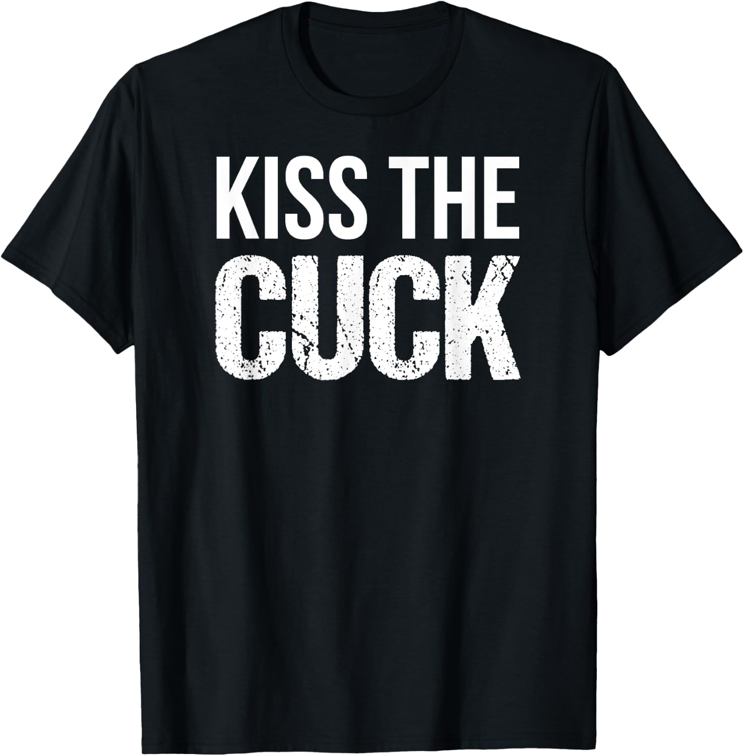 Kiss The Cuck Cuckold Shirt T-Shirt - T-Shirt | Black