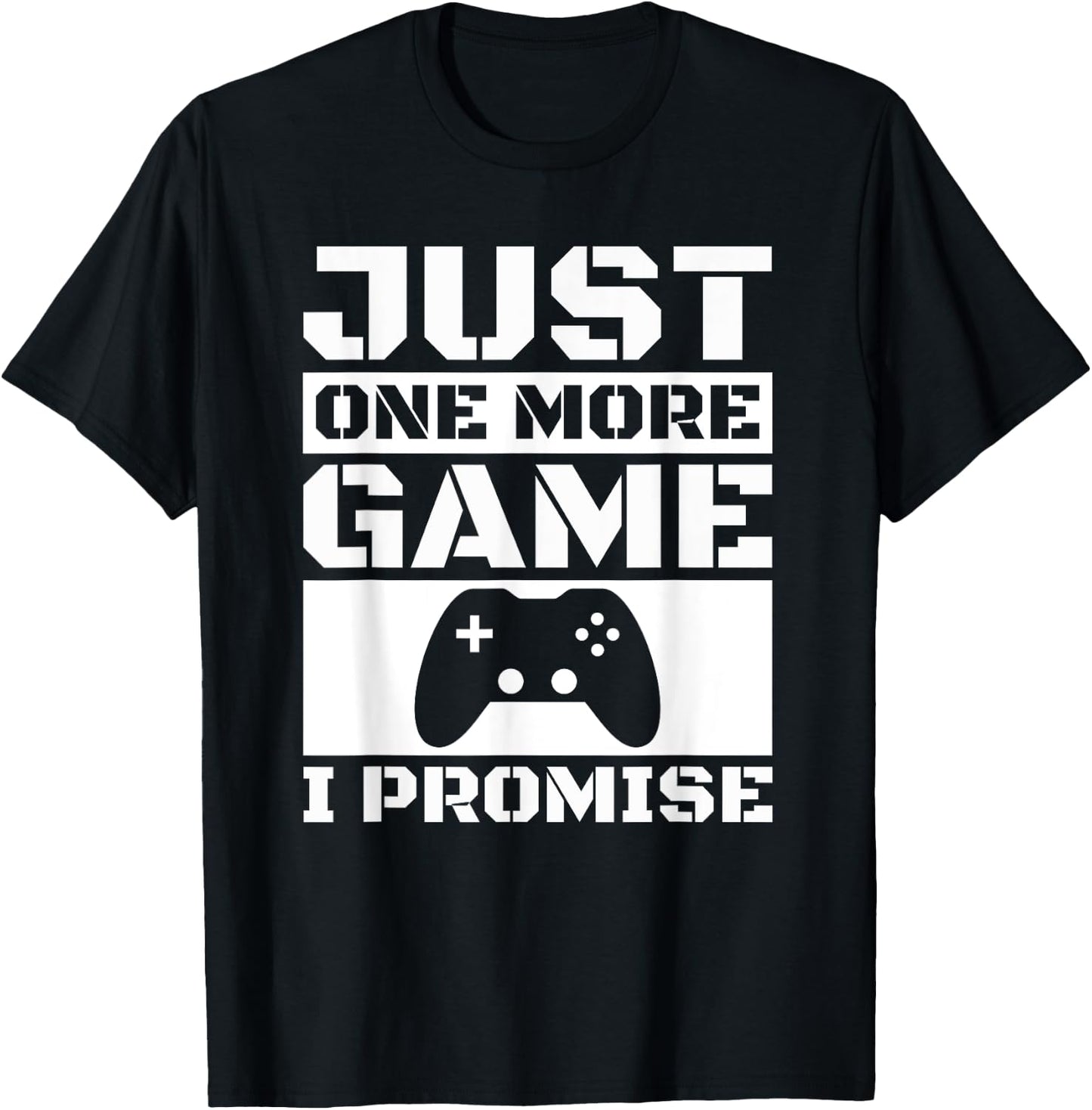 Just One More Game I Promise T-Shirt - T-Shirt | Black