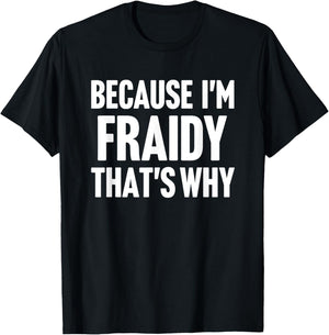 Because I'm Fraidy That's Why Am Personalized Name T-Shirt - T-Shirt | Black