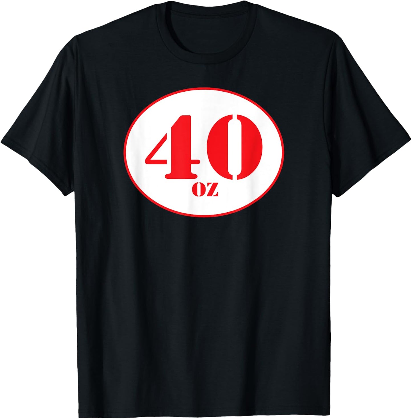 40 Oz Beer Shirt T-Shirt - T-Shirt | Black