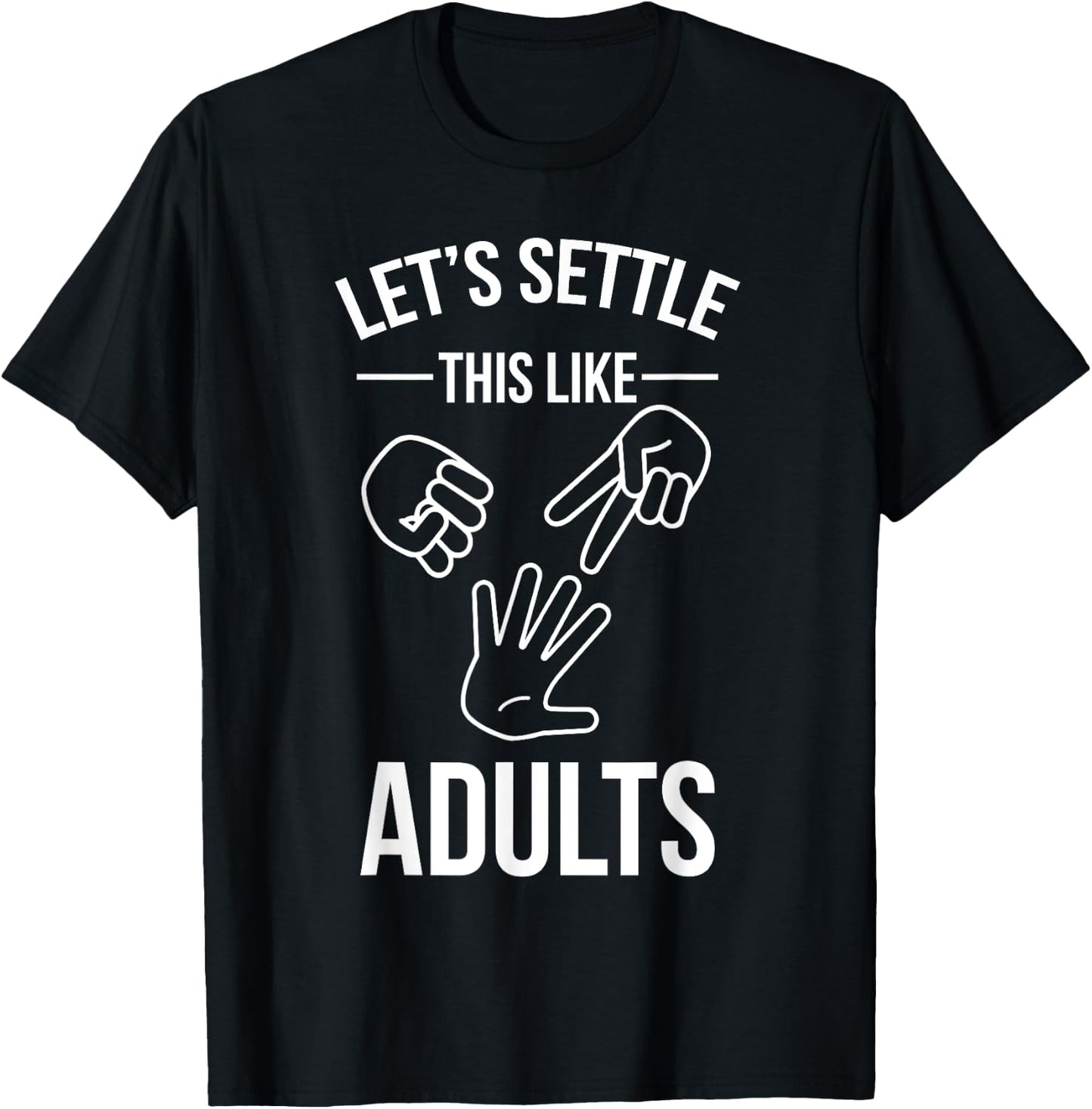 Lets Settle This Like Adults Funny Rock Paper Scissors Game T-Shirt - T-Shirt | Black