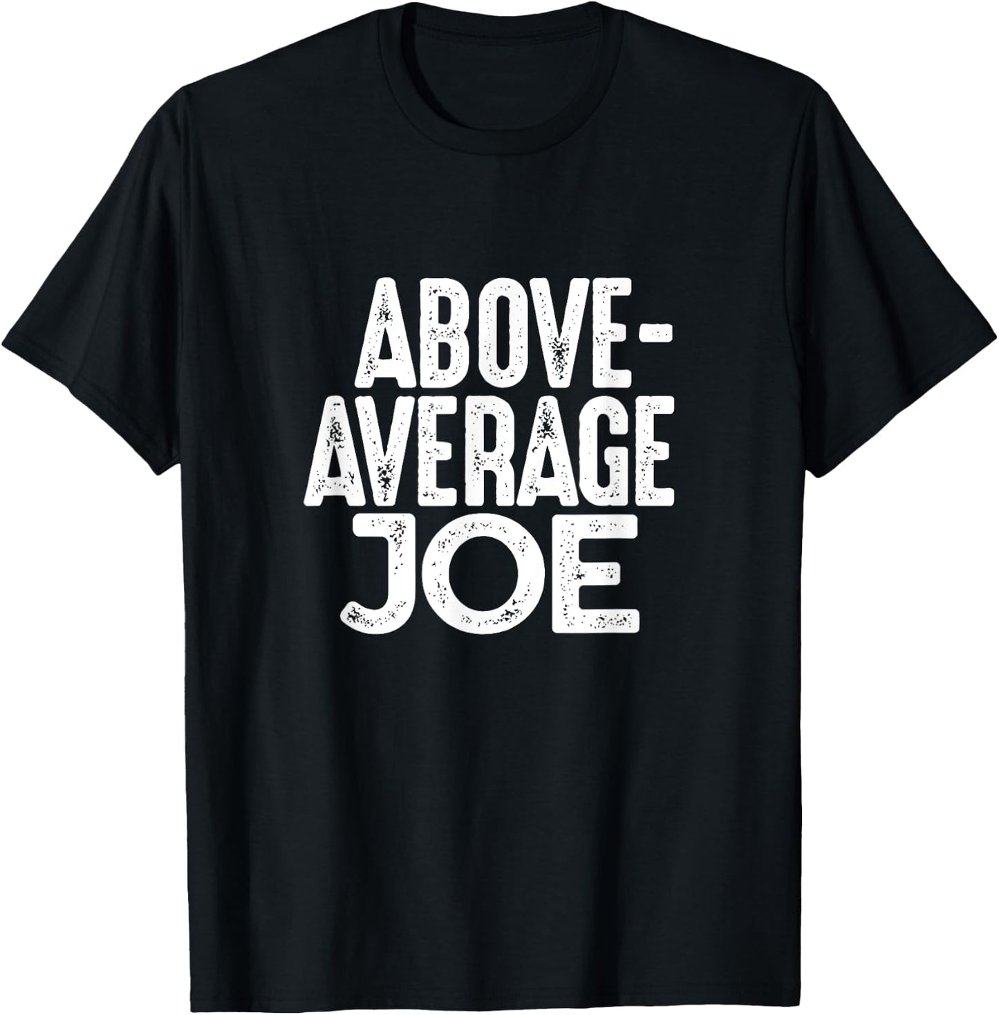 Above Average Joe Funny Gym Name Gift T-Shirt - T-Shirt | Black