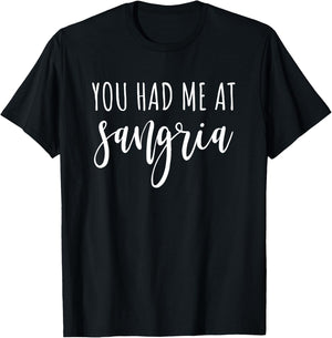You Had Me At Sangria Funny Drinking T-Shirt - T-Shirt | Black