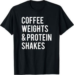Coffee Weights Protein Shakes Funny Workout Gym Saying Gift T-Shirt - T-Shirt | Black