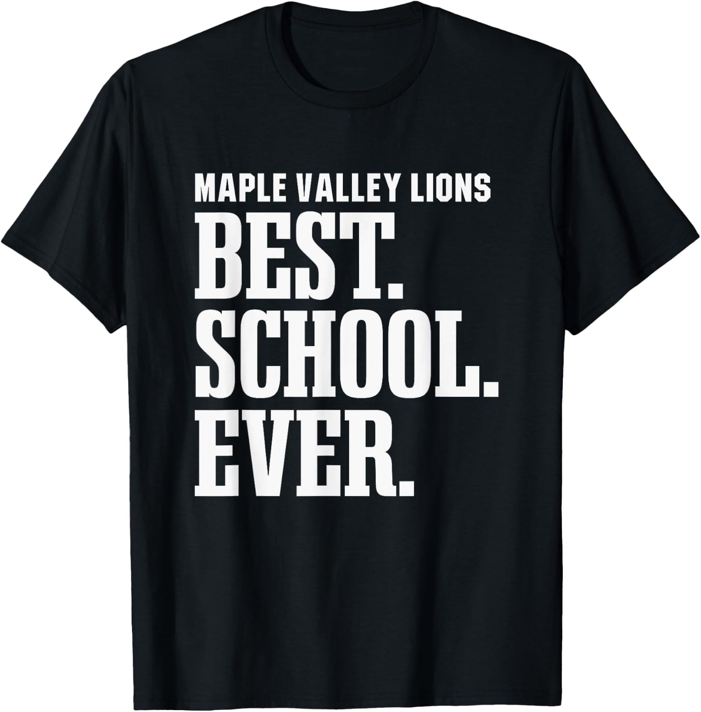 Maple Valley Lions Best Ever HS T-Shirt - T-Shirt | Black